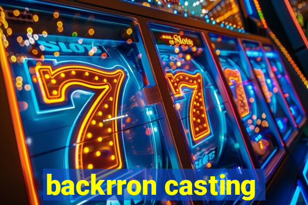 backrron casting